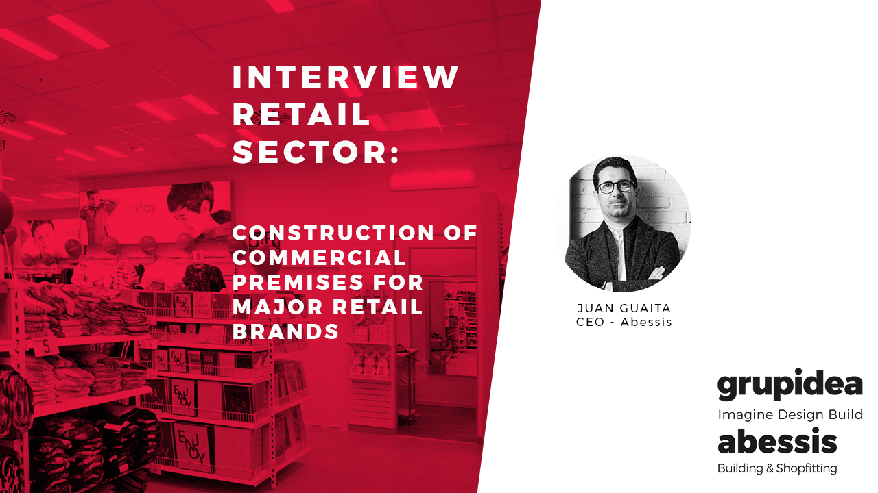 We spoke to Juan Guaita, Business and Development Manager at Abessis, about the firm's experience in the construction of commercial premises.